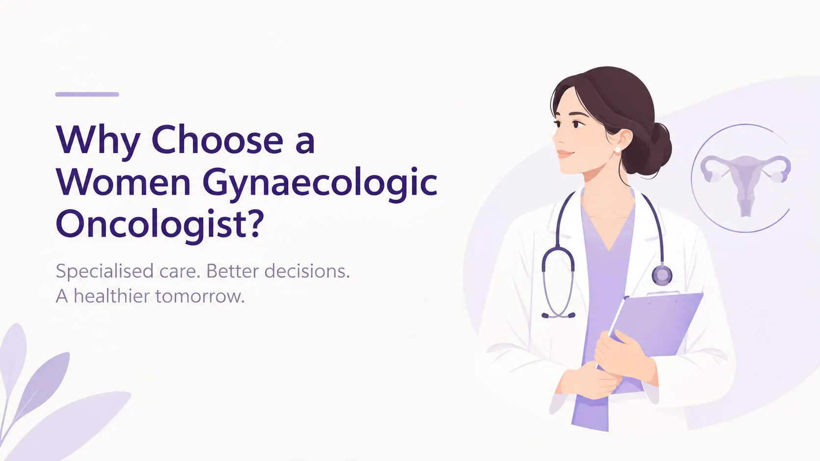 Women Gynaecologic Oncologist: Why Specialist Care Matters · Medical Guide by Famicare Speciality Center